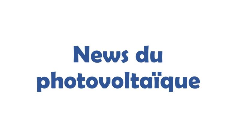 News du photovoltaïque